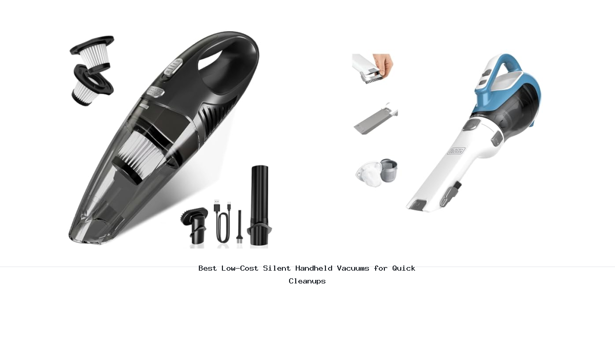Best Low-Cost Silent Handheld Vacuums for Quick Cleanups