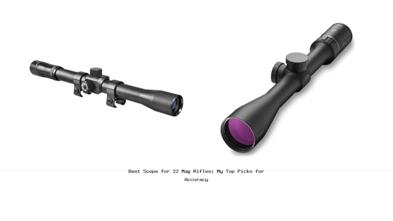 Best Scope for 22 Mag Rifles: My Top Picks for Accuracy