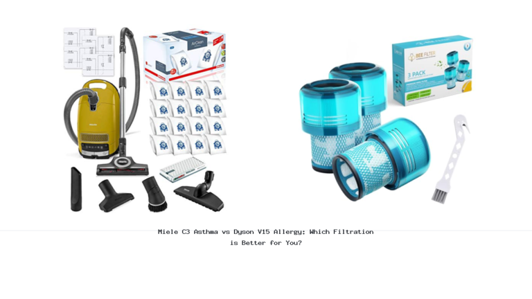 Miele C3 Asthma vs Dyson V15 Allergy: Which Filtration is Better for You?