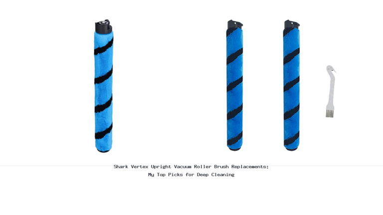 Shark Vertex Upright Vacuum Roller Brush Replacements: My Top Picks for Deep Cleaning