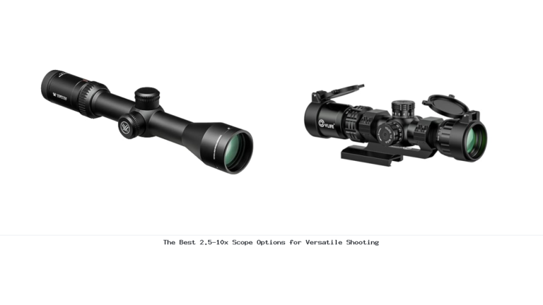 The Best 2.5-10x Scope Options for Versatile Shooting