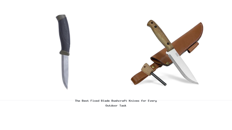 The Best Fixed Blade Bushcraft Knives for Every Outdoor Task