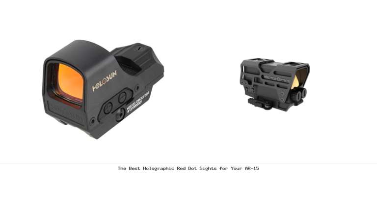 The Best Holographic Red Dot Sights for Your AR-15