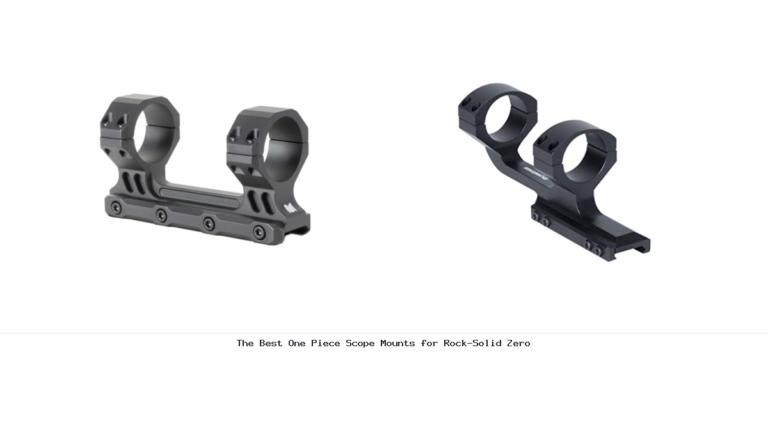 The Best One Piece Scope Mounts for Rock-Solid Zero
