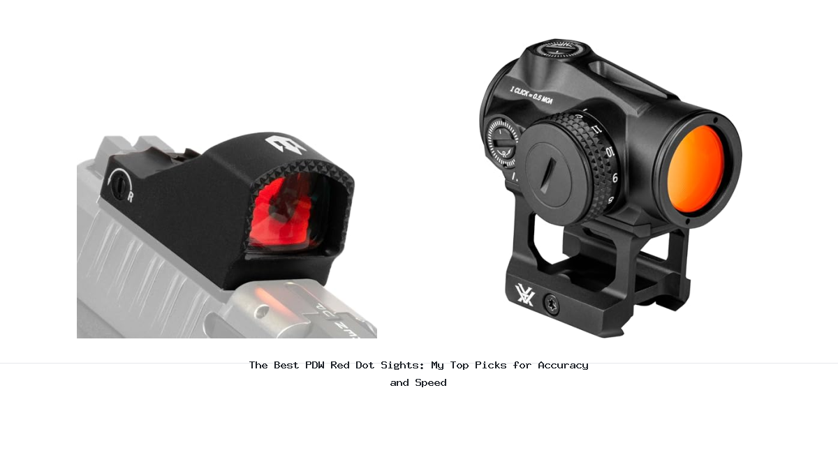 The Best PDW Red Dot Sights: My Top Picks for Accuracy and Speed