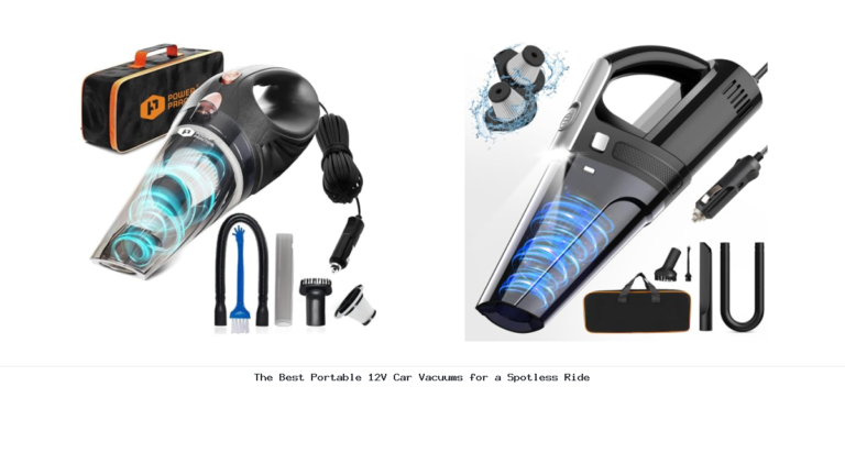 The Best Portable 12V Car Vacuums for a Spotless Ride