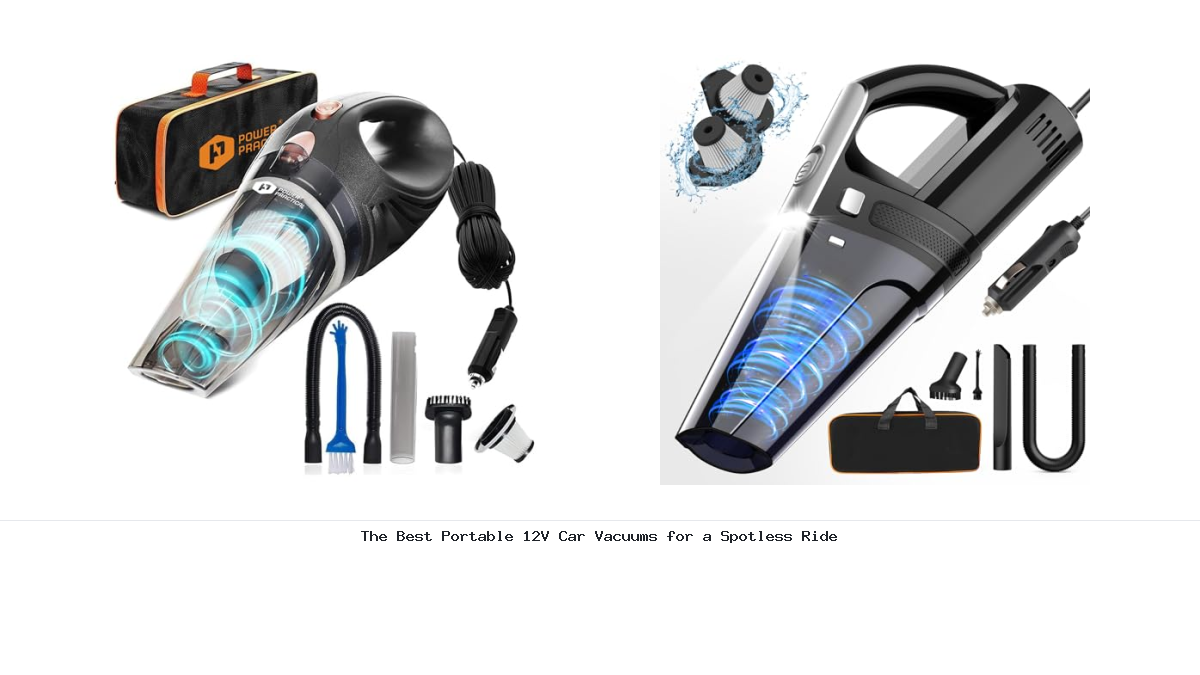 The Best Portable 12V Car Vacuums for a Spotless Ride