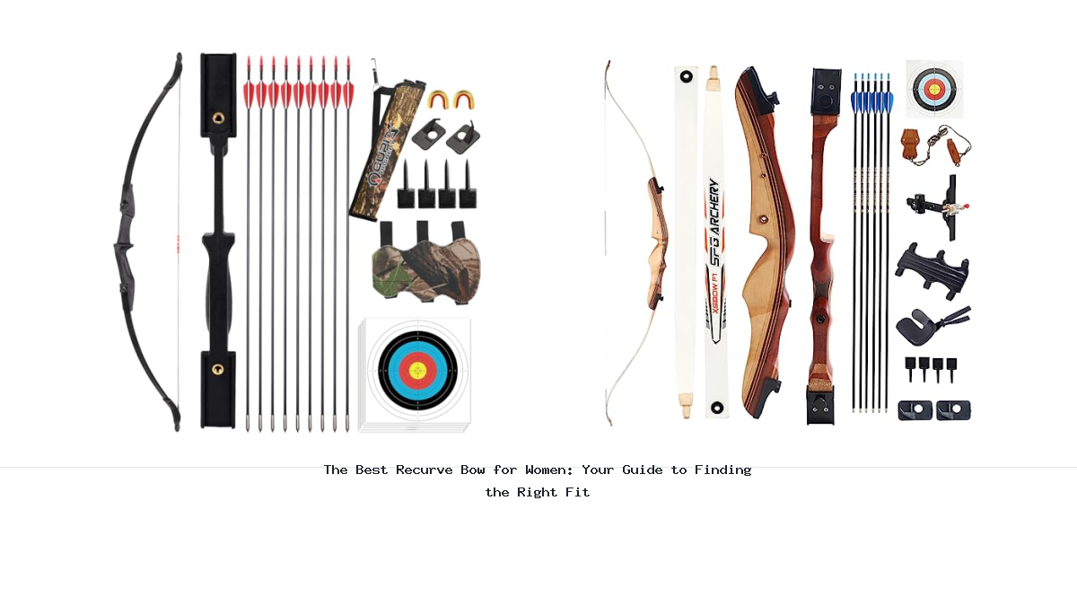 The Best Recurve Bow for Women: Your Guide to Finding the Right Fit