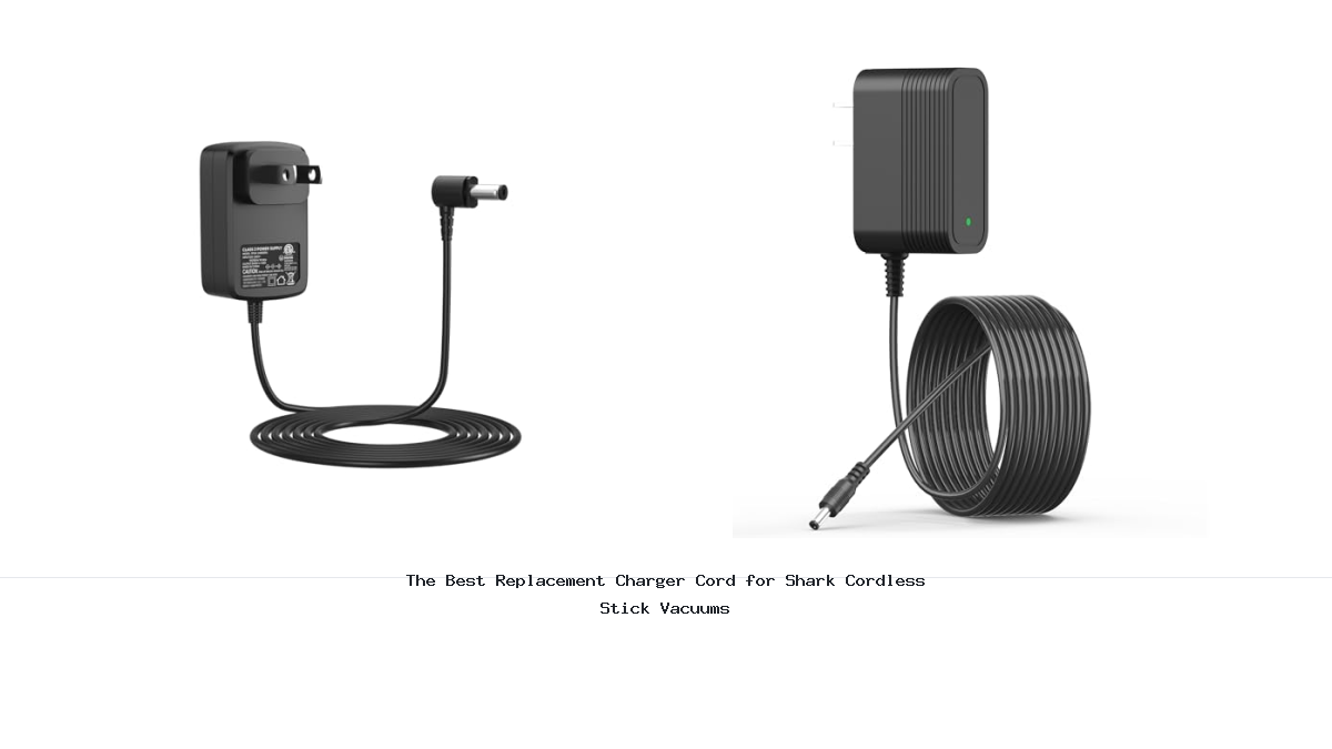 The Best Replacement Charger Cord for Shark Cordless Stick Vacuums