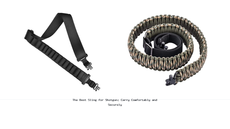 The Best Sling for Shotgun: Carry Comfortably and Securely