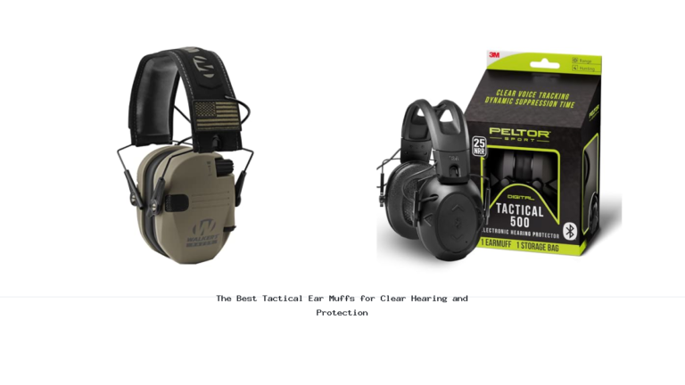 The Best Tactical Ear Muffs for Clear Hearing and Protection