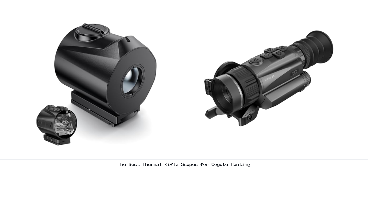 The Best Thermal Rifle Scopes for Coyote Hunting