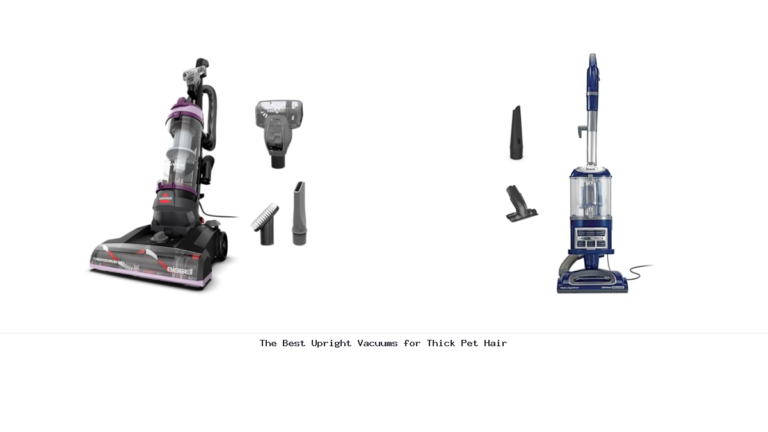 The Best Upright Vacuums for Thick Pet Hair